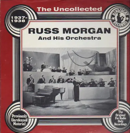 Russ Morgan And His Orchestra - The Uncollected Russ Morgan And His Orchestra, 1937-1938