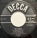 7inch Vinyl Single - Russ Morgan And His Orchestra - So Tired / I Hear Music