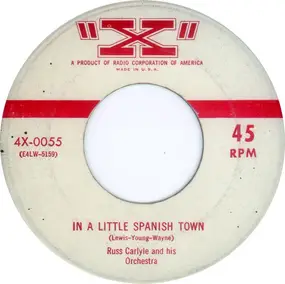 Russ Carlyle - In A Little Spanish Town / It Was Nice Knowing You