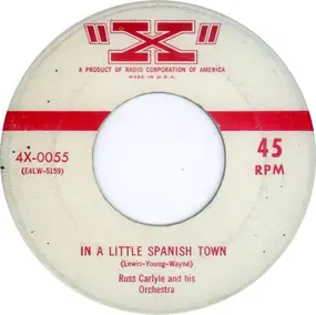 Russ Carlyle - In A Little Spanish Town / It Was Nice Knowing You