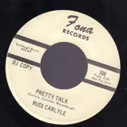 Russ Carlyle - Pretty Talk / Smoke Rings