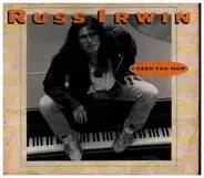 Russ Irwin - I Need You Now