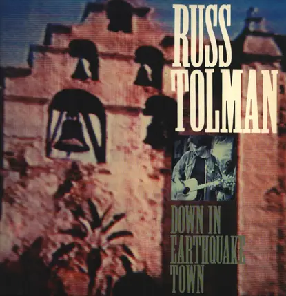 Russ Tolman - Down in Earthquake Town