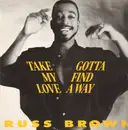 12'' - Russ Brown - Take My Love / Gotta Find A Way