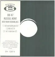 Russel Kent - Kick Your Fucking Ass