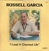 Russell Garcia - I Lead a Charmed Life