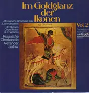 Russische Chorkapelle Alexander Jurlow - Im Goldglanz der Ikonen Vol.2