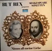 rut rex - Interpretiert Shakespeare Sonetten - Nimm All Meine Liebe