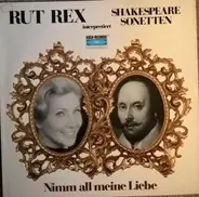 Rut Rex - Interpretiert Shakespeare Sonetten - Nimm All Meine Liebe