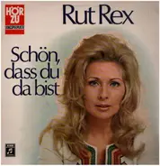 Rut Rex - Schön, dass du da bist