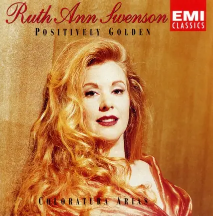Ruth Ann Swenson - Positively Golden (Coloratura Arias)