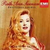 Ruth Ann Swenson - Positively Golden (Coloratura Arias)