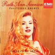 CD - Ruth Ann Swenson - Positively Golden (Coloratura Arias)