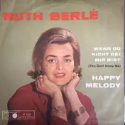 Ruth Berlé - Wenn Du Nicht Bei Mir Bist / Happy Melody