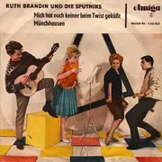 7inch Vinyl Single - Ruth Brandin Und Die Sputniks - Mich Hat Noch Keiner Beim Twist Geküßt / Münchhausen - Mono