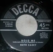Ruth Casey - Hold Me / Won't Somebody Answer The Phone
