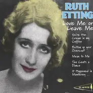 Ruth Etting - Love Me Or Leave Me