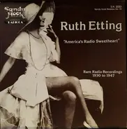 Ruth Etting - 'America's Radio Sweetheart' Rare Radio Recordings 1930 To 1947