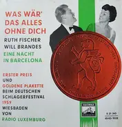 Ruth Fischer , Will Brandes - Was Wär' Das Alles Ohne Dich