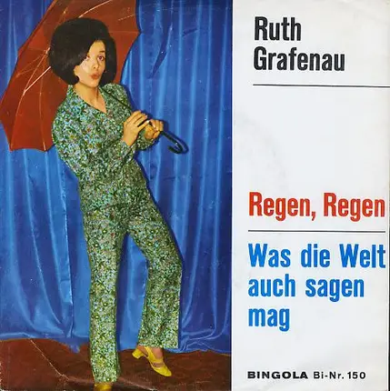 Ruth Grafenau - Regen, Regen / Was Die Welt Auch Sagen Mag