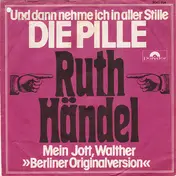 Ruth Händel - Und Dann Nehme Ich In Aller Stille - Die Pille