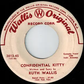 Ruth Wallis - Confidential Kitty / She Never Gets Got