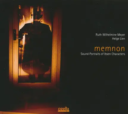 Ruth Wilhelmine Meyer - Helge Lien - Memnon (Sound Portraits Of Ibsen Characters)