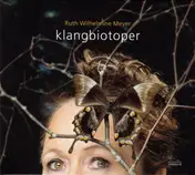 Ruth Wilhelmine Meyer - Klangbiotoper