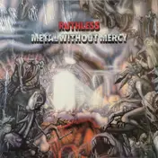 Ruthless - Metal Without Mercy