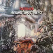 Ruthless - Metal Without Mercy