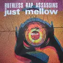12'' - Ruthless Rap Assassins - Just Mellow