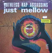 ruthless rap assassins - Just Mellow