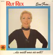Rut Rex - Eine Frau, die weiß was sie will