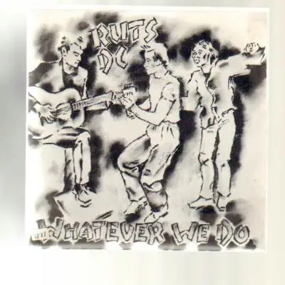 Ruts Dc - Whatever We Do