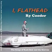 Ry Cooder - I, Flathead (The Songs Of Kash Buk And The Klowns)