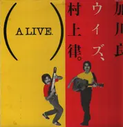 Ryo Kagawa with Ritsu Murakami - 加川良、ウィズ、村上律。(A LIVE.)