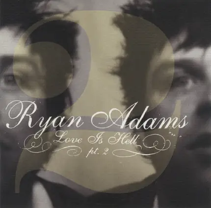 Ryan Adams - Love Is Hell Pt. 2