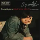 7inch Vinyl Single - Ryan Adams - Come Pick Me Up (Alternate Take) - Signed