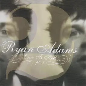 Ryan Adams - Love Is Hell Pt. 2