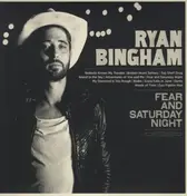 Ryan Bingham - Fear & Saturday Night