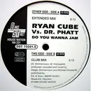 12'' - Ryan Cube vs. Dr. Phatt - Do You Wanna Jam