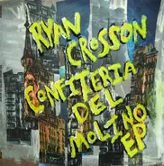 Ryan Crosson - Confiteria Del Molino