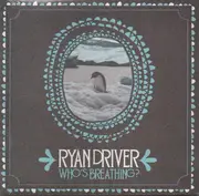 CD - Ryan Driver - Who's Breathing? - Digisleeve