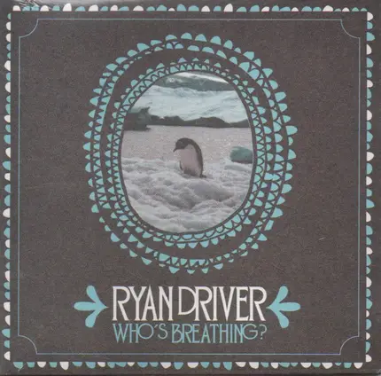 Ryan Driver - Who's Breathing?