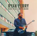 LP - Ryan Perry - High Risk, Low Reward - 180gr