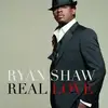 LP - Ryan Shaw - Real Love - 2-TIME GRAMMY NOMINATED SOUL MAN. FOLLOW-UP TO HIS