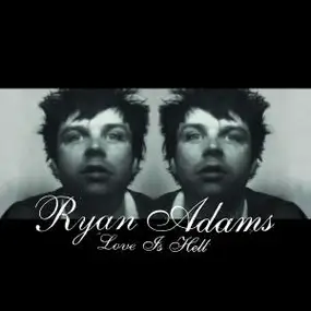 Ryan Adams - Love Is Hell