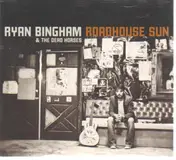 Ryan Bingham - Roadhouse Sun
