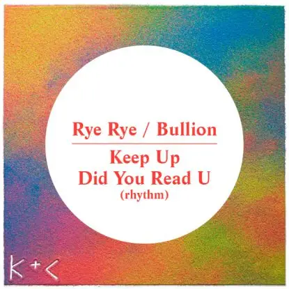 Rye Rye / Bullion - Keep Up / Did You Read U