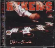 Ryker's - Life's A Gamble... And So Is Death